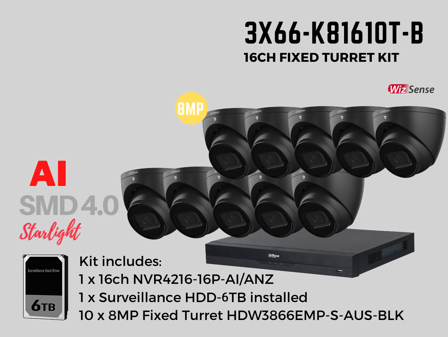 Dahua 3x66 8MP 16ch Kit includes:     1 x 16ch DHI-NVR4216-16P-AI/ANZL-6TB,   10 x 8MP 2.8mm Fixed Lens DH-IPC-HDW3866EMP-S-AUS-BLK