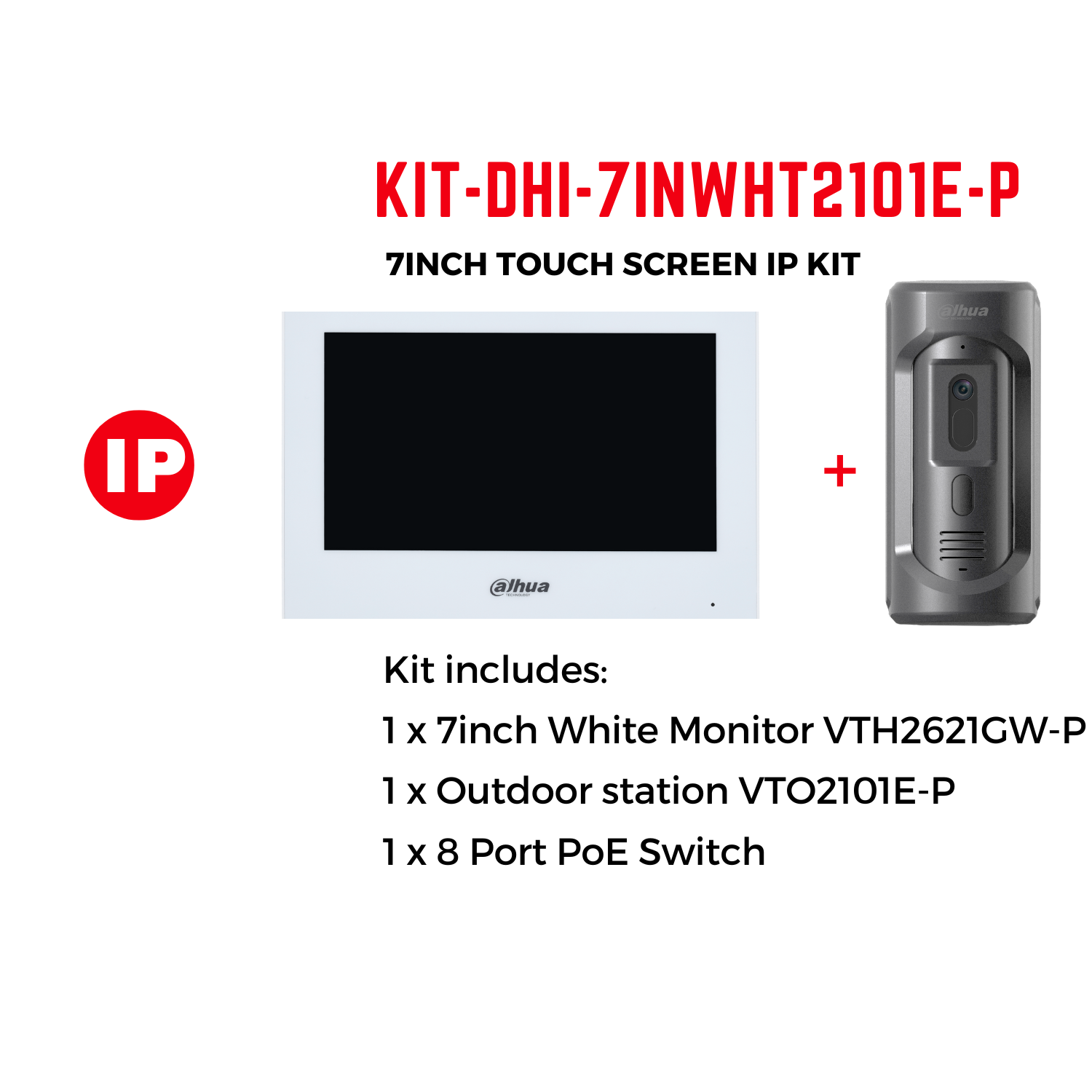 Dahua 7inch Touch Screen IP Intercom Kit, including: 1 x 7 inch Monitor VTH2621GW-P, 1 x Outdoor Station VTO2101E-P, 1 x 8 Port POE Switch.